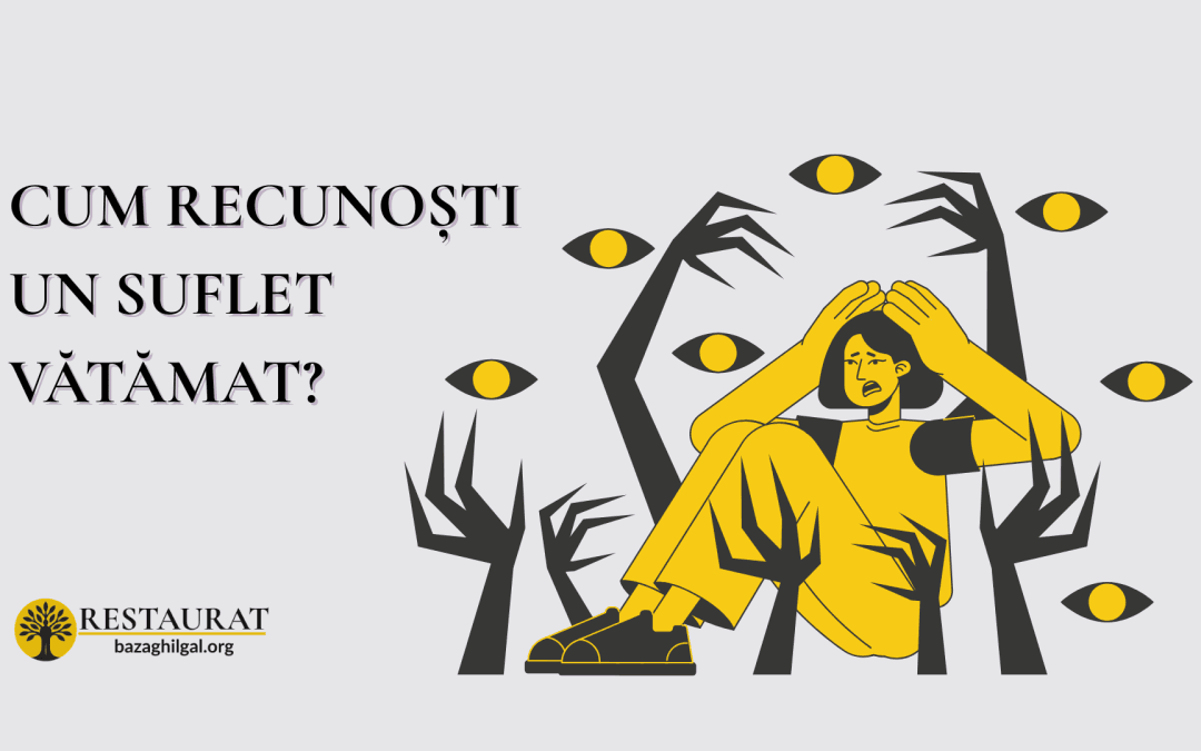Cum recunoști un suflet vătămat?